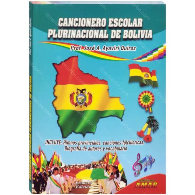 Cancionero Escolar Plurinacional de Bolivia - Prof. José Ayaviri Quiroz